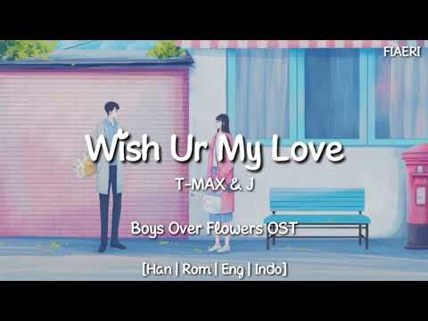 [IndoSub] T-MAX & J - 'Wish Ur My Love' (Boys Over Flowers OST)