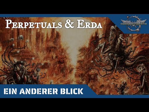 Ein anderer Blick auf Erda und die Perpetuals - Warhammer 40K Hintergründe auf dem Prüfstand