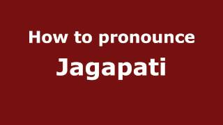 How to pronounce Jagapati
