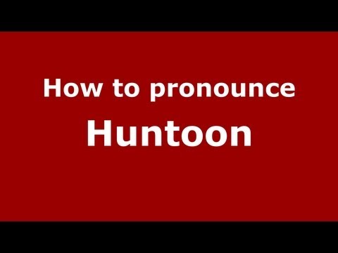 How to Pronounce Huntoon - PronounceNames.com