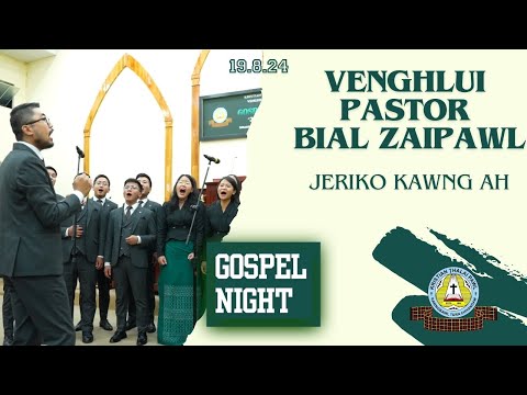 VENGHLUI PASTOR BIAL ZAIPAWL | JERIKO KAWNGAH | GOSPEL NIGHT 2024