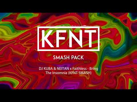 DJ KUBA & NEITAN x Faithless - Bring The Insomnia (KFNT SMASH)