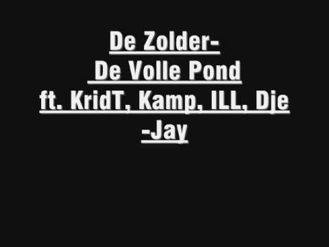 De Zolder De Volle Pond ft KridT, Kamp, ILL, Dje Jay