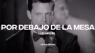 Luis Miguel - Por Debajo de la Mesa (Lyric Video) | CantoYo