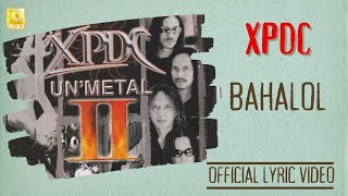 Download lagu XPDC - Bahalol Unmetal mp3 Download lagu XPDC - Bahalol Unmetal mp3