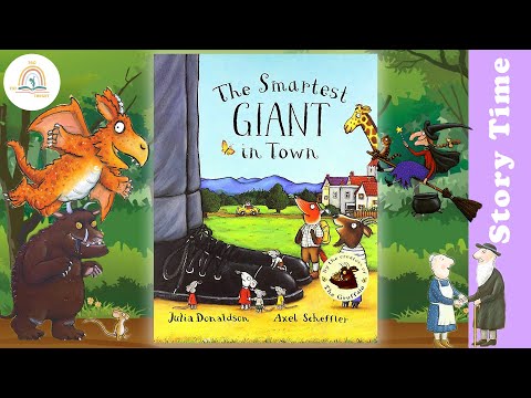 THE SMARTEST GIANT IN TOWN by Julia Donaldson ~ Kids Book Storytime, Kids Book Read Aloud, Bedtime