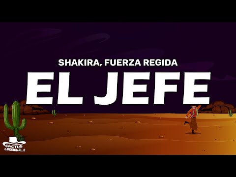 Shakira, Fuerza Regida - El Jefe (Letra/Lyrics)