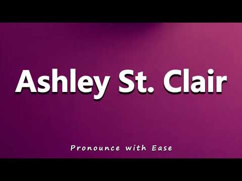 How to Pronounce Ashley St Clair