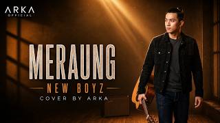 Download lagu Meraung - New Boyz (Cover Akustik by ARKA) | Lagu Malaysia Terpopuler mp3