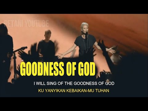 LAGU ROHANI KRISTEN SEPANJANG MASA | GOODNESS OF GOD (Kebaikan Tuhan)