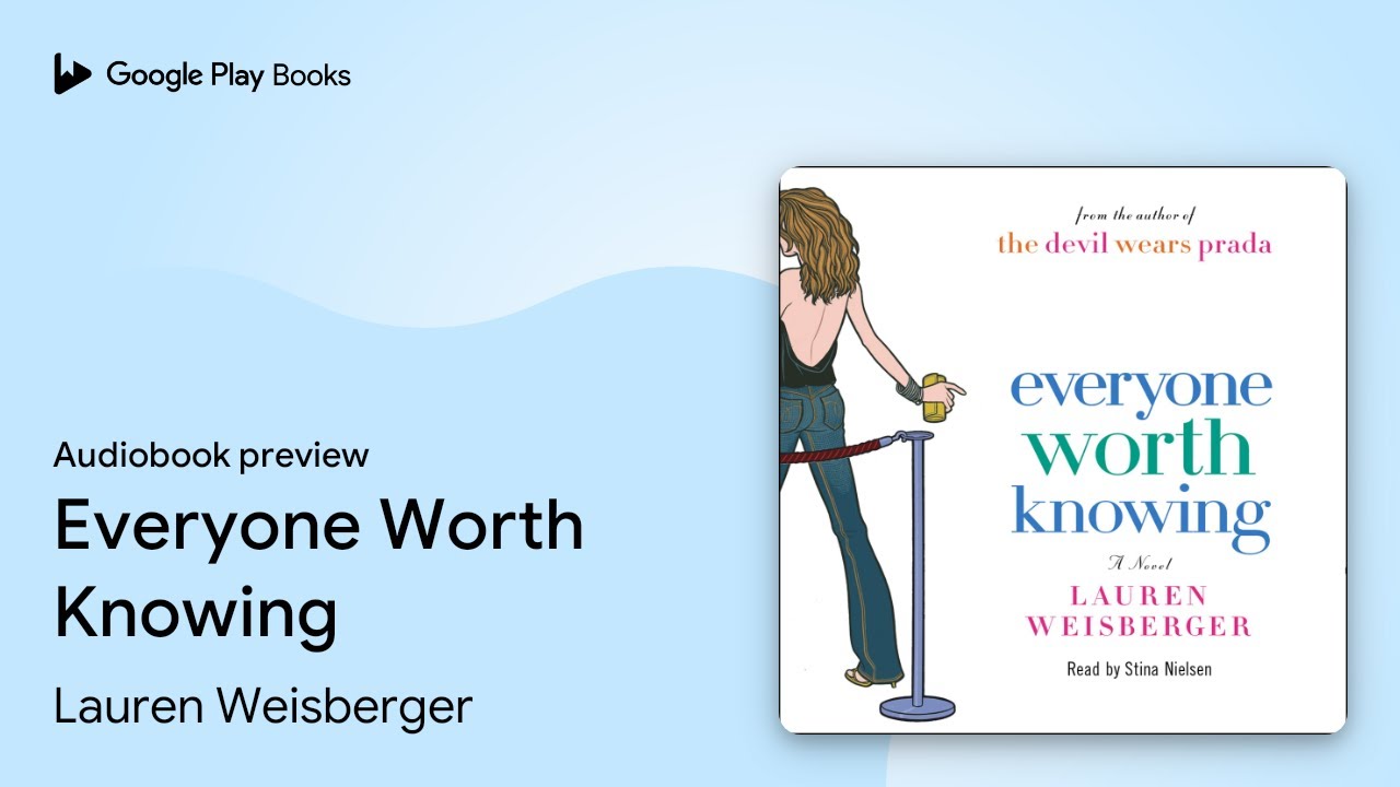 Everyone Worth Knowing by Lauren Weisberger · Audiobook preview