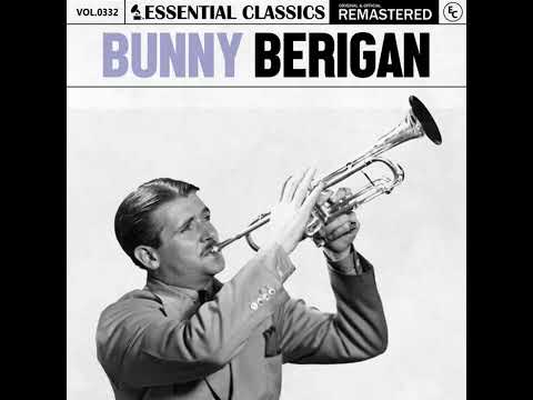 BUNNY BERIGAN - ESSENTIAL CLASSICS (2024) (FULL ALBUM)
