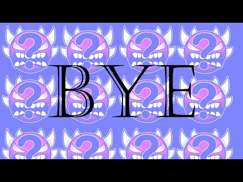 Bye by AlrexX [EXTREME DEMON]