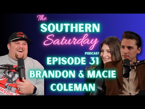 Brandon and Macie Coleman | The Southern Saturday Podcast w/ Justin Stagner #31