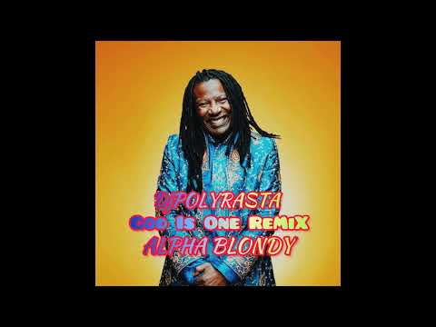 ALPHA BLONDY  DjPOLYRASTA - God is One ReMiX