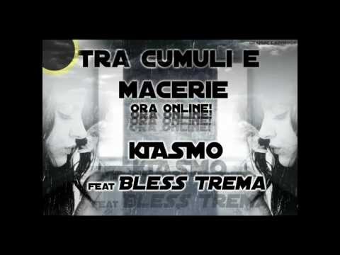 KiAsMo feat Bless Trema - Tra cumuli e macerie.wmv