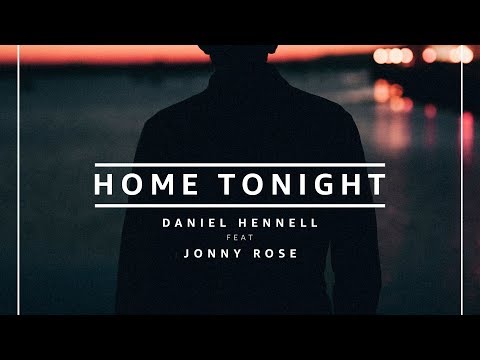 Daniel Hennell – Home Tonight feat. Jonny Rose (Original Mix)
