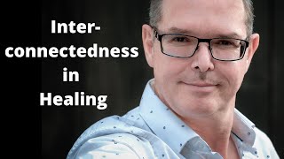 Interconnectedness in Healing