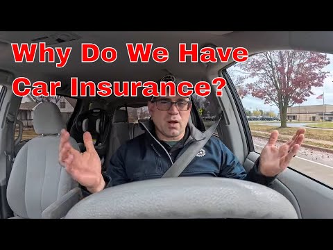 Ever Wonder Why You Actually Have Car Insurance?