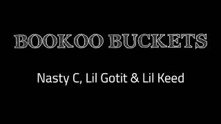 Nasty C - Bookoo Bucks (Feat. Lil Gotit &amp; Lil Keed) (Lyrics Video)