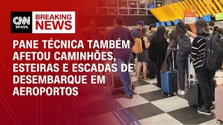 Vídeo: Pane técnica em aeroportos também afetou caminhões, esteiras e escadas de desembarque | LIVE CNN