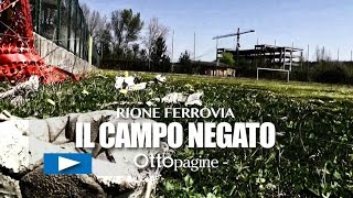 ferrovia-ridateci-quel-campo-di-calcio-e-la-nostra-vita