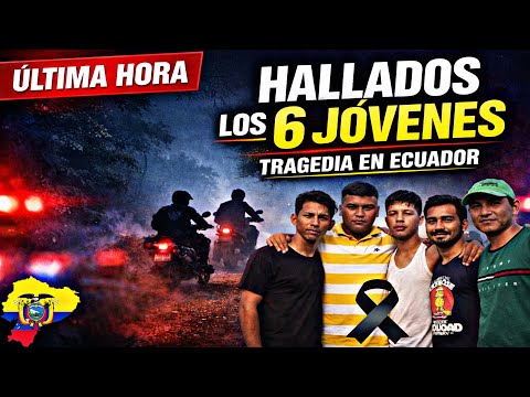 🚨 ÚLTIMA HORA: Hallazgo impactante de los seis jóvenes de Pedro Carbo