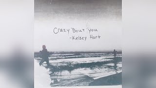 Kelsey Hart Crazy 'Bout You