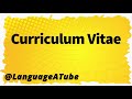 Curriculum Vitae Pronunciation ⚡️ How To Pronounce Curriculum Vitae!