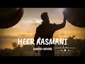 Fighter: Heer Aasmani | (Slowed + Reverb) | Hrithik Roshan | Lofi Strings