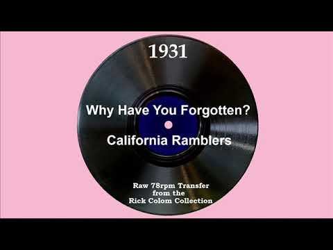 1931 California Ramblers (as ‘Jack Whitney’) - Why Have You Forgotten? (Elmer Feldkamp, vocal)