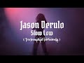 Jason Derulo - Slow Low Lyric ( Terjemahan Indonesia )