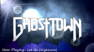 Ghost Town - Let Go (Nightcore)
