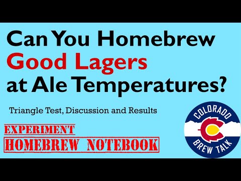 Can you Homebrew good Lagers at Ale Temperatures Experiment, triangle test and results.