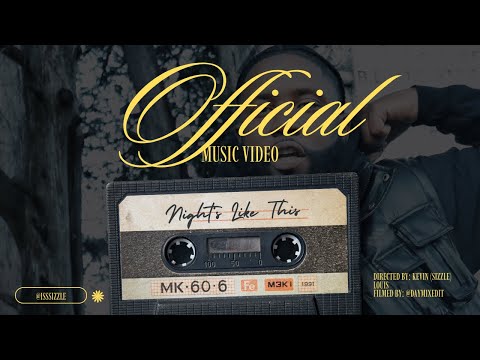 Sizzle - Nights Like This (OFFICIAL MUSIC VIDEO)