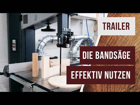 [Eigenwerbung] Trailer zum Onlinekurs “Die Bandsäge effektiv nutzen”