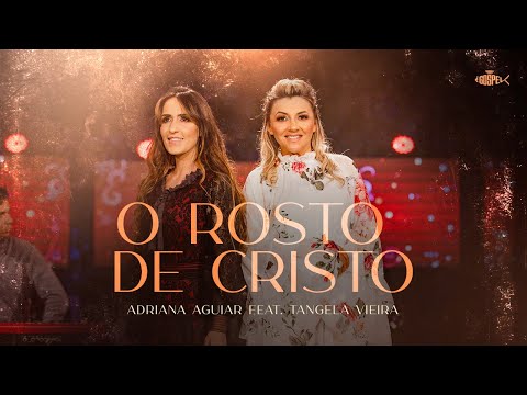 Adriana Aguiar - O Rosto de Cristo | Feat Tangela Vieira (DVD Adriana Aguiar 2021)