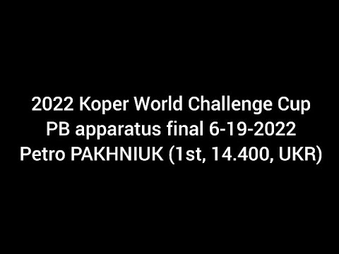 PB exercise Petro PAKHNIUK (UKR, 1st, 14.400) - 2022 Koper WCC - PB apparatus final 6-19-2022