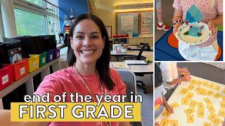 Last Week of School in First Grade! | Fun End of Year Activities & Classroom Ideas