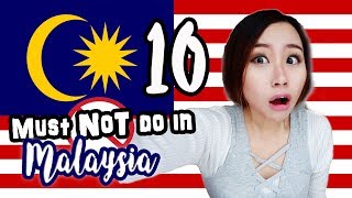 10 Must Not Do in Malaysia