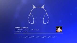 PRENDIENDOTE - DJ KRACK FT DJ TWISTER [Tribal 2014]