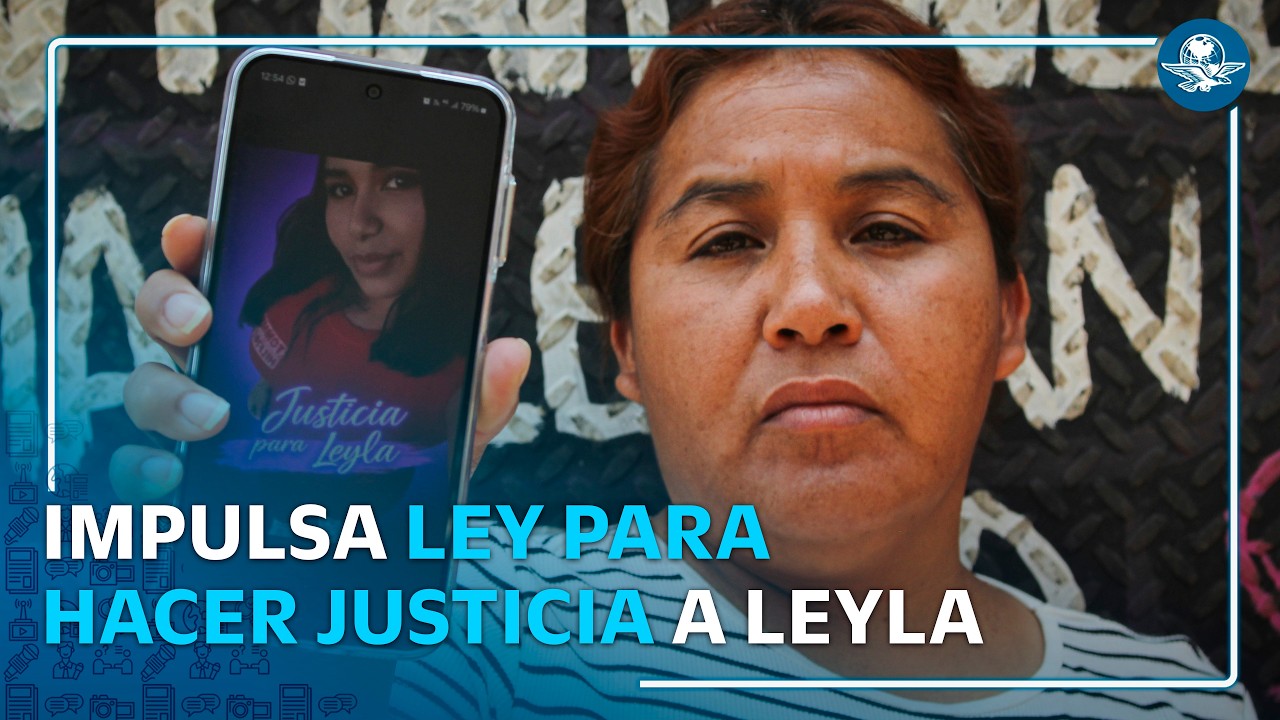 Madre de Leyla impulsa ley contra menores que cometan feminicidio