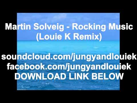 Martin Solveig - Rocking Music (Louie K Remix)