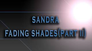 Sandra-Fading Shades(Part II)