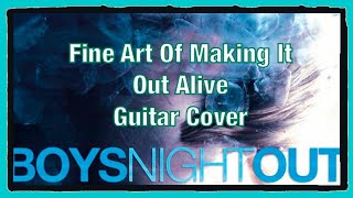 Boys Night Out- Fine Art Of Making It Out Alive Guitar Cover