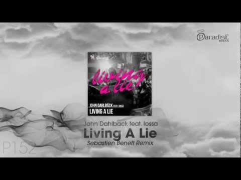 John Dahlbäck Feat.Iossa - Living A Lie (Sebastien Benett remix)