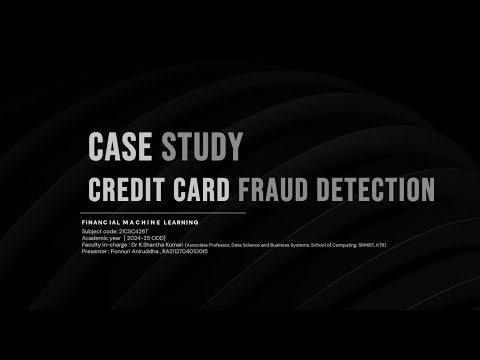 Case Study on Credit Card Fraud Detection - Financial Machine Learning | SRM