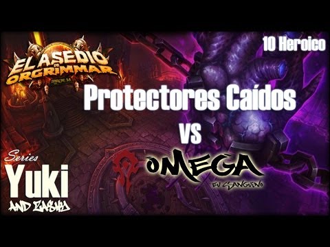 Omega Vs. Protectores Caídos 10 Heroico - Asedio de Orgrimmar