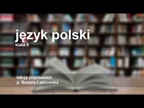 Język polski - klasa 8 SP. Jan Kochanowski i jego twórczość. Jak napisać CV - egzamin ósmoklasisty