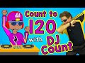 Count To 120 With DJ Count Jack Hartmann